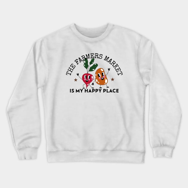The Farmers Market is my Happy Place Crewneck Sweatshirt by Mountain Morning Graphics